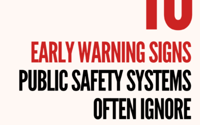 10 Early Warning Signs Public Safety Systems Often Ignore
