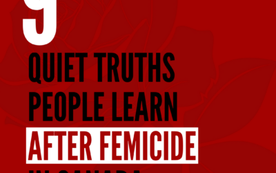 9 Quiet Truths People Learn After Femicide in Canada