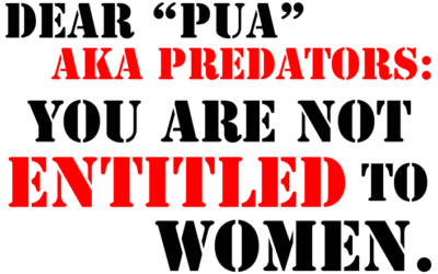 Let’s Be Clear Pick-Up Artists = Men Who Contribute to Rape Culture