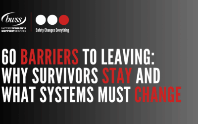 60 Barriers to Leaving: Why Survivors Stay and What Systems Must Change