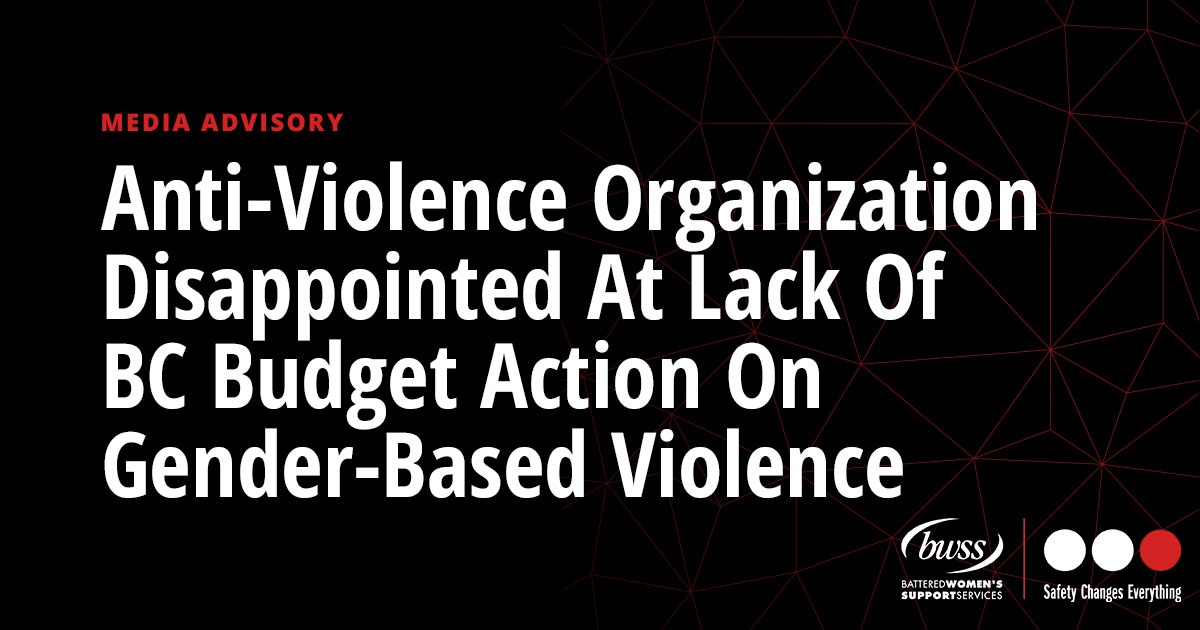 Anti-Violence Organization Disappointed At Lack Of BC Budget Action On Gender-Based Violence