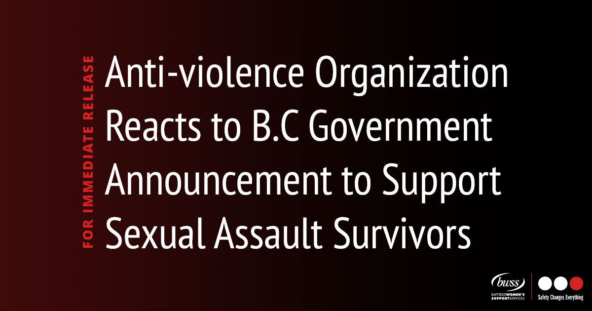 Anti-violence Organization Reacts to B.C Government Announcement to Support Sexual Assault Survivors