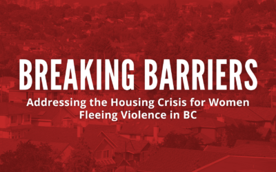Breaking Barriers: Addressing the Housing Crisis for Women Fleeing Violence in BC