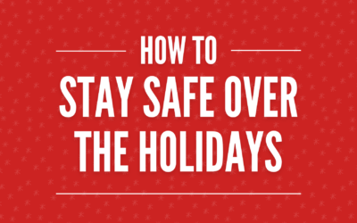 How to Stay Safe Over the Holidays