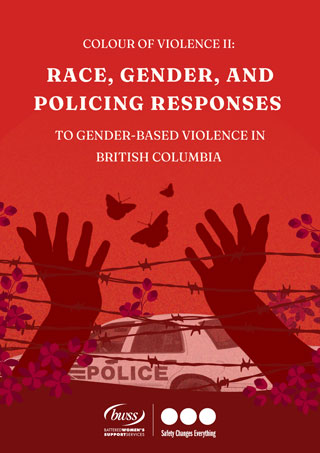 Colour of Violence II: Race, Gender, and Policing Responses to Gender-Based Violence in BC