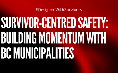 Survivor-Centred Safety: Building Momentum with BC Municipalities