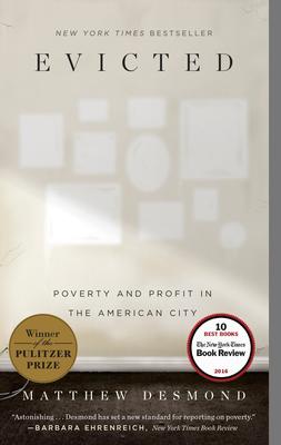 Evicted Poverty and Profit in the American City Matthew Desmond  