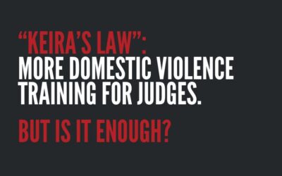 “Keira’s Law”: More Domestic Violence Training for Judges. But Is It Enough?