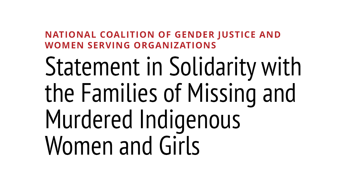National Coalition of Gender Justice and Women Serving Organizations Statement in Solidarity with the Families of Missing and Murdered Indigenous Women and Girls