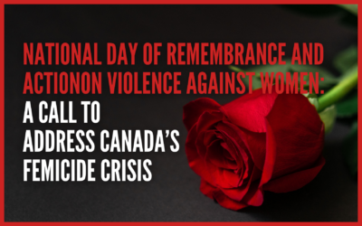 National Day of Remembrance and Action on Violence Against Women: A Call to Address Canada’s Femicide Crisis