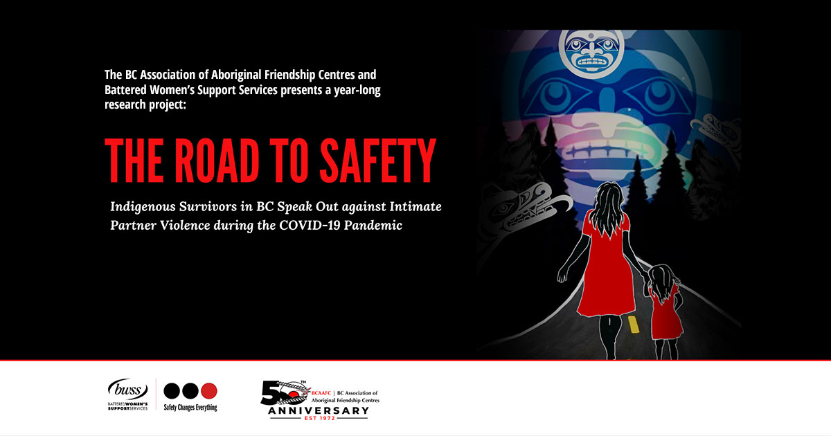 The Road to Safety: Indigenous Survivors in BC Speak Out against Intimate Partner Violence during the COVID-19 Pandemic