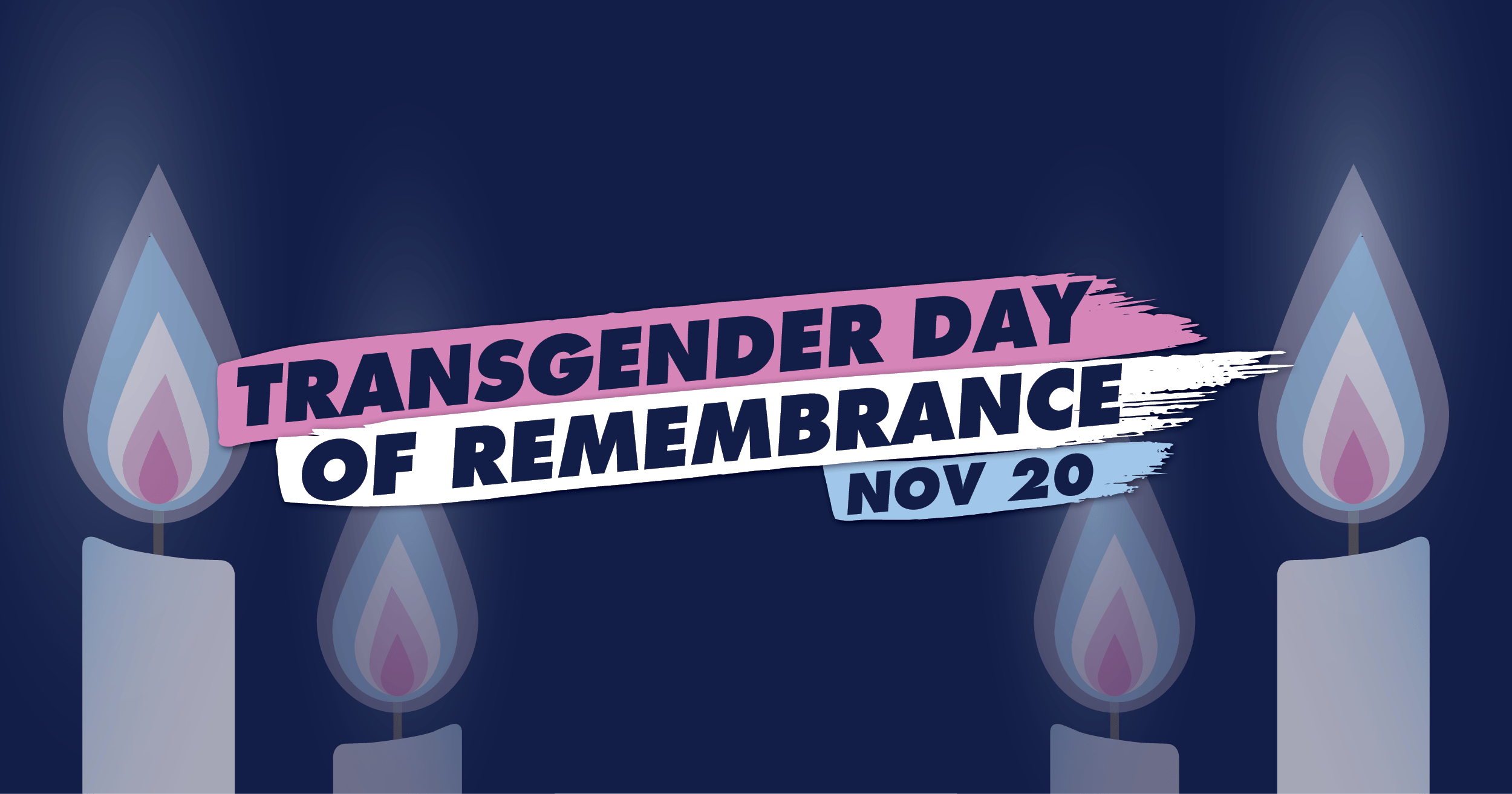 Transgender Day of Remembrance  November 20th