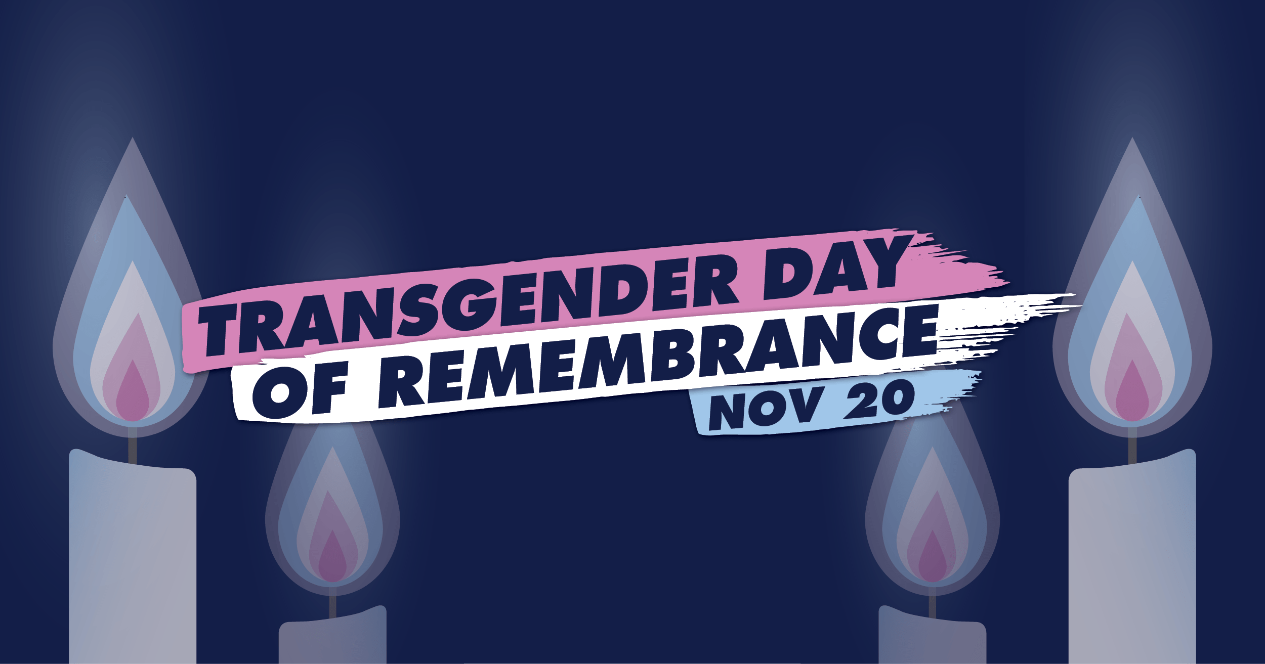 Transgender Day of Remembrance November 20th Transgender Day of Remembrance November 20th