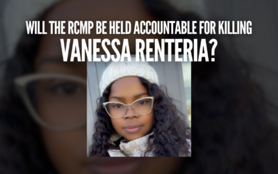 Will the RCMP Be Held Accountable for Killing Vanessa Rentería?