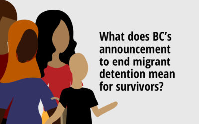 What does BC’s announcement to end migrant detention mean for survivors?