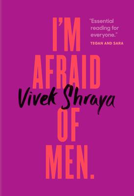  I'm Afraid of Men Vivek Shraya 