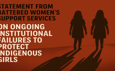 Statement from Battered Women’s Support Services on Ongoing Institutional Failures to Protect Indigenous Girls
