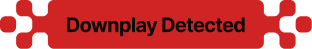 Downplay Detected