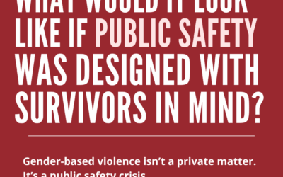 What Would It Look Like If Public Safety Was Designed With Survivors in Mind?